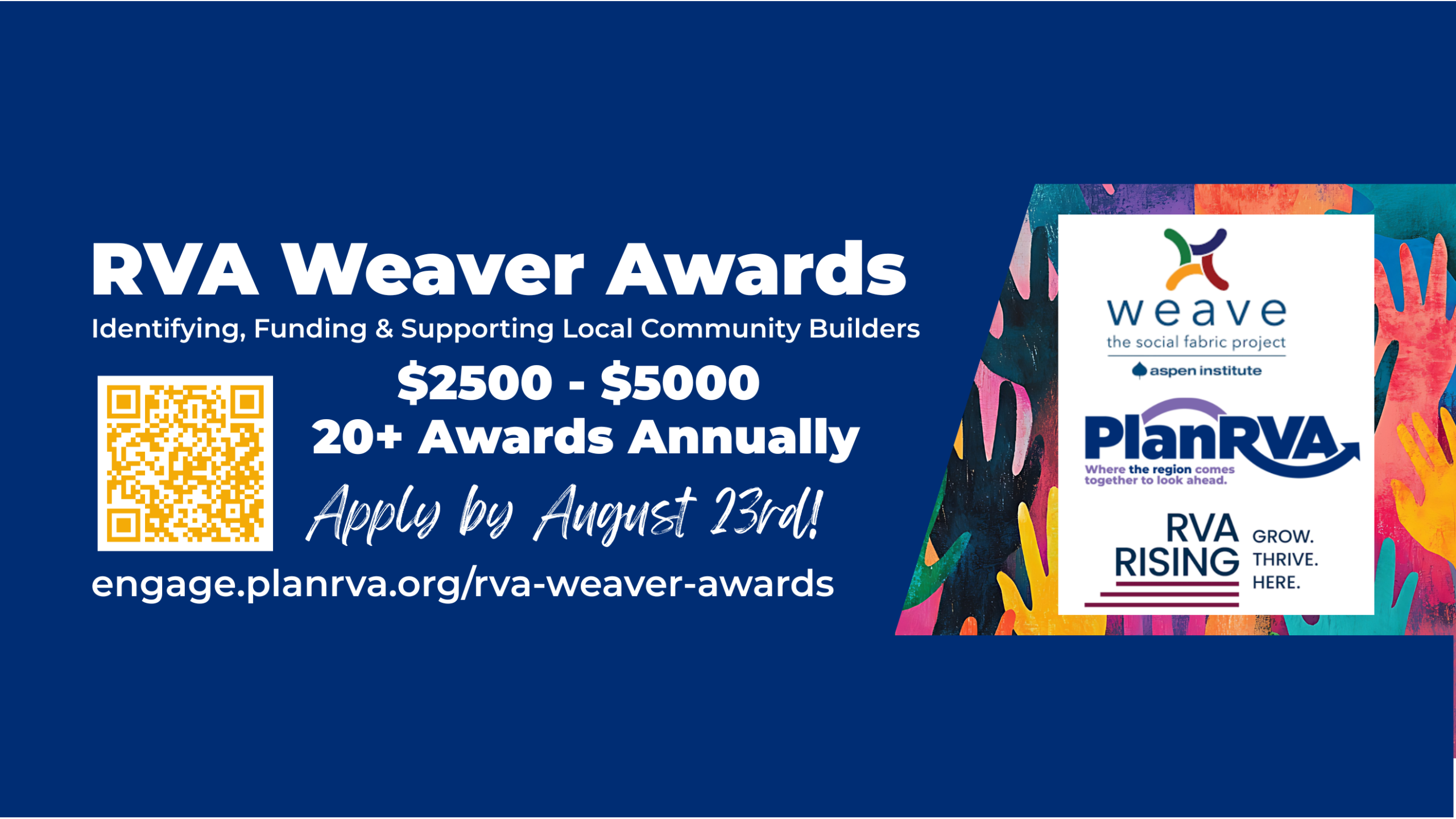 RVA Weaver Awards Identifying, funding & Supporting local community builders $2500 - $500, 20+ awards annually. Applications open June 1! engage.planrva.org/rva-weaver-awards